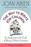 Aiken: The Way to Write for Children Aiken: The Way to Write for Children