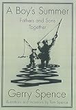 Spence, Gerry: A Boy's Summer : Fathers and Sons Together