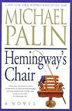 Palin, Michael: Hemingway's Chair Palin, Michael: Hemingway's Chair