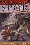 Roberts, John Maddox: Saturnalia Roberts, John Maddox: Saturnalia