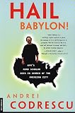 Codrescu, Andrei: Hail Babylon!: Npr's Road Scholar Goes in Search of the American City Codrescu, Andrei: Hail Babylon!: Npr's Road Scholar Goes in Search of the American City