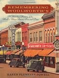 Plunkett-Powell, Karen: Remembering Woolworths: A Nostalgic History of the World's Most Famous Five-and-Dime