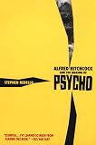 Rebello, Stephen: Alfred Hitchcock and the Making of Psycho Rebello, Stephen: Alfred Hitchcock and the Making of Psycho
