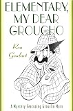 Goulart, Ron: Elementary, My Dear Groucho