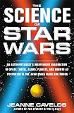 Cavelos, Jeanne: The Science of Star Wars: An Astrophysicist's Independent Examination of Space Travel, Aliens, Planets and Robots as Portrayed in the Star Wars Films and Books Cavelos, Jeanne: The Science of Star Wars: An Astrophysicist's Independent Examination of Space Travel, Aliens, Planets and Robots as Portrayed in the Star Wars Films and Books