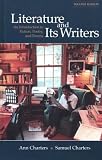 Charters, Ann: Literature and Its Writers: An Introduction to Fiction, Poetry, and Drama Charters, Ann: Literature and Its Writers: An Introduction to Fiction, Poetry, and Drama
