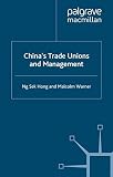 Warner, Malcolm: China's Trade Unions and Management Warner, Malcolm: China's Trade Unions and Management