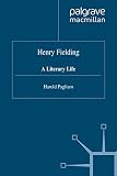 Pagliaro, Harold E.: Henry Fielding: A Literary Life