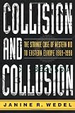 Wedel, Janine R.: Collision and Collusion: The Strange Case of Western Aid to Eastern Europe 1989-1998 Wedel, Janine R.: Collision and Collusion: The Strange Case of Western Aid to Eastern Europe 1989-1998