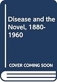 Meyers, Jeffrey: Disease and the Novel, 1880-1960