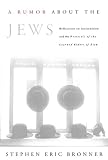Bronner, Stephen Eric: A Rumor About the Jews: Reflections on Antisemitism and the Protocols of the Learned Elders of Zion