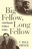 Dwyer, T. Ryle: Big Fellow, Long Fellow: A Joint Biography of Collins and De Valera