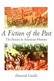 Cavallo, Dominick: A Fiction of the Past: The Sixties in American History