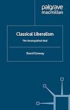 Conway, David: Classical Liberalism: The Unvanquished Ideal
