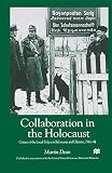 Dean, Martin: Collaboration in the Holocaust: Crimes of the Local Police in Belorussia and Ukraine, 1941-44