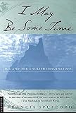 Spufford, Francis: I May Be Some Time: Ice and the English Imagination