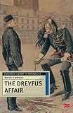 Johnson, Martin P.: The Dreyfus Affair: Honour and Politics in the Belle Epoque