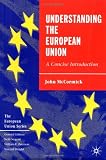McCormick, John: Understanding the European Union: A Concise Introduction McCormick, John: Understanding the European Union: A Concise Introduction
