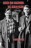 Page, Norman: Auden and Isherwood: The Berlin Years