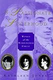 Jones, Kathleen: A Passionate Sisterhood: The Sisters, Wives and Daughters of the Lake Poets