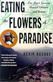 Rushby, Kevin: Eating the Flowers of Paradise: A Journey Through the Drug Fields of Ethiopia and Yemen
