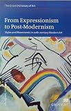 Turner, Jane: From Expressionism to Post-Modernism: Styles and Movements in 20Th-Century Western Art