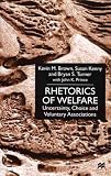 Turner, Bryan S.: Rhetorics of Welfare: Uncertainty, Choice and Voluntary Associations Turner, Bryan S.: Rhetorics of Welfare: Uncertainty, Choice and Voluntary Associations