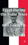 Beattie, Kirk J.: Egypt During the Sadat Years