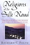 Foltz, Richard C.: Religions of the Silk Road Foltz, Richard C.: Religions of the Silk Road