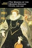 Edwards, Philip: The Making of the Modern English State, 1460-1660