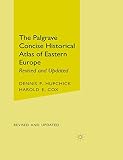 Hupchick, Dennis P.: The Palgrave Concise Historical Atlas of Eastern Europe