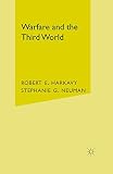 Harkavy, Robert E.: Warfare and the Third World Harkavy, Robert E.: Warfare and the Third World
