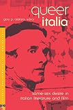 Cestaro, Gary P.: Queer Italia: Same-Sex Desire in Italian Literature and Film