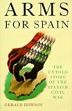 Howson, Gerald: Arms for Spain: The Untold Story of the Spanish Civil War