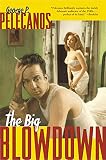 Pelecanos, George P.: The Big Blowdown