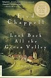 Chappell, Fred: Look Back All the Green Valley Chappell, Fred: Look Back All the Green Valley
