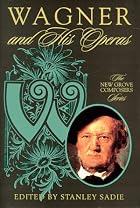 Wagner and His Operas (New Grove Composers&hellip;