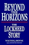 Boyne, Walter J.: Beyond the Horizons: The Lockheed Story