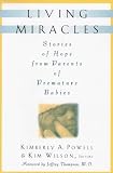 Wilson, Kim: Living Miracles: Stories of Hope from Parents of Premature Babies Wilson, Kim: Living Miracles: Stories of Hope from Parents of Premature Babies