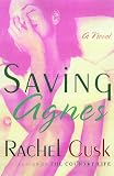 Cusk, Rachel: Saving Agnes Cusk, Rachel: Saving Agnes