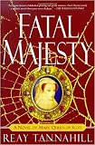 Tannahill, Reay: Fatal Majesty