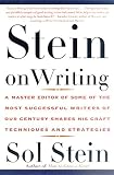 Stein, Sol: Stein on Writing Stein, Sol: Stein on Writing