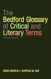 Murfin, Ross C.: The Bedford Glossary of Critical and Literary Terms Murfin, Ross C.: The Bedford Glossary of Critical and Literary Terms