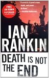 Rankin, Ian: Death Is Not the End : A Novella