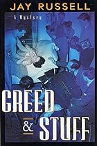 Greed and Stuff by Jay Russell