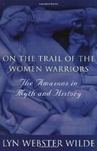 On the Trail of the Women Warriors: The&hellip;