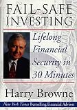 Browne, Harry: Fail-Safe Investing: Lifelong Financial Security in 30 Minutes Browne, Harry: Fail-Safe Investing: Lifelong Financial Security in 30 Minutes