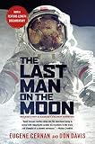 Davis, Don: The Last Man on the Moon: Astronaut Eugene Cernan and America's Race in Space Davis, Don: The Last Man on the Moon: Astronaut Eugene Cernan and America's Race in Space