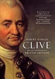 Harvey, Robert: Clive: The Life and Death of a British Emperor Harvey, Robert: Clive: The Life and Death of a British Emperor
