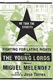 Melendez, Miguel: We Took the Streets : Fighting for Latino Rights with the Young Lords Melendez, Miguel: We Took the Streets : Fighting for Latino Rights with the Young Lords